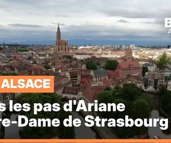 Replay Les longs formats des Locales - Dans les pas d'Ariane : la cathédrale Notre-Dame de Strasbourg