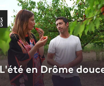 Replay Nos terres gourmandes - L'été en Drôme douce