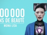 Replay 100.000 ans de beauté - Mona Lisa