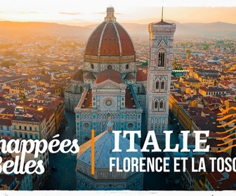 Replay Échappées belles - Italie, Florence et la Toscane