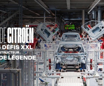 Replay Inside Citroen : les défis XXL d'un constructeur de légende