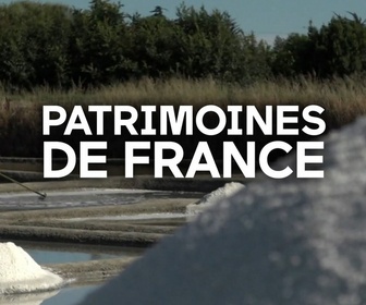 Replay Patrimoines de France - L'or blanc de France