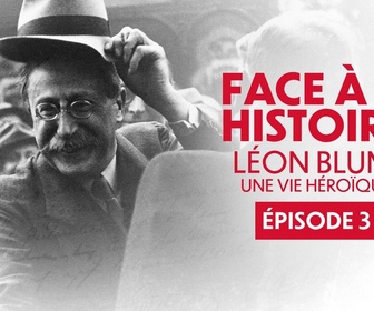 Replay Face à l'histoire : Léon Blum, une vie héroïque - Épisode 3 - Le résistant