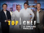 Replay Top chef : Le concours parallèle - Épisode 1