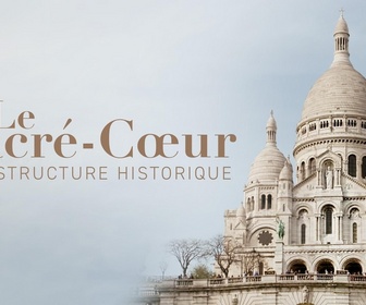 Replay Le Sacré Cœur : mégastructure historique