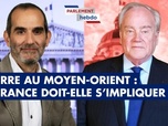 Replay Parlement Hebdo - Guerre au Moyen-Orient : la France doit-elle s'impliquer ?