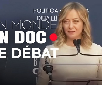 Replay Un monde en doc - Giorgia Meloni : l'incarnation d'une poussée nationaliste en Europe ?