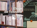 Replay La p'tite librairie - Eloge de l'oisiveté - Bertrand Russell