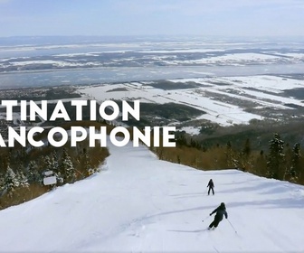 Replay Destination francophonie au Québec (2/2)