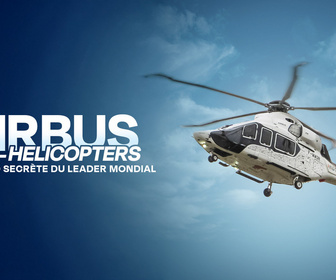 Replay Airbus Hélicopters : la techno secrète du leader mondial