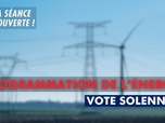 Replay La séance est ouverte ! - Programmation de l'énergie : vote solennel - 24/06/2025