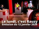 Replay Le lundi, c'est Rauzy - 13/01/2026