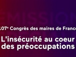 Replay 107ème Congrès des maires de France : l'insécurité au coeur des préoccupations