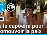Replay Les Observateurs - Haïti : des ateliers de capoeira pour promouvoir la paix