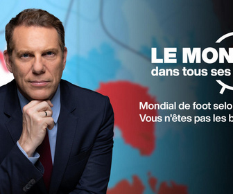 Replay Le monde dans tous ses États - Mondial de foot selon Donald Trump : vous n'êtes pas les bienvenus