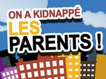 Replay On a kidnappé les parents