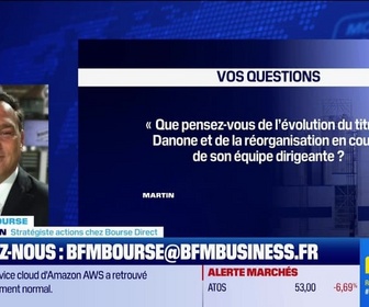Replay BFM Bourse - Culture Bourse : Que pensez-vous de l'évolution du titre Danone et de la réorganisation en cours de son équipe dirigeante ? , par Julie Cohen-Heurton - 21/10