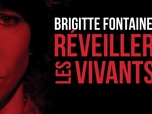 Replay Aux arts et cætera - Brigitte Fontaine, réveiller les vivants