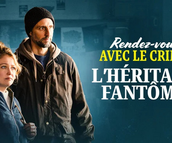 Replay Rendez-vous avec le crime - L'héritage fantôme