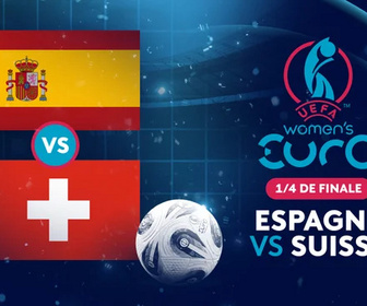 Replay 1/4 de finale : Espagne vs Suisse