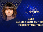 Replay La boîte à secrets - Avec Amel Bent, Yannick Noah et Gilbert Montagné