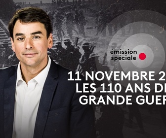 Replay Edition spéciale - 11 novembre 2024 : les 110 ans de la Grande Guerre