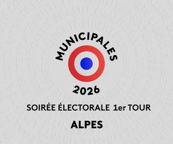 Replay Elections municipales 2026 : Alpes - 15/03/2026