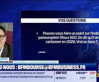 Replay BFM Bourse - Culture Bourse : Pouvez-vous faire un point sur l'indice paneuropéen Stoxx 600. On dit qu'il devrait cartonner en 2026. Vrai ou faux ? , par Julie Cohen-Heurton - 10/12