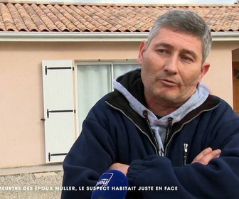 Replay M6+ Crime - Meurtre des époux Muller, le suspect habitait juste en face