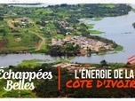 Replay Échappées belles - L'énergie de la Côte d'Ivoire