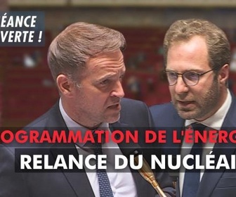 Replay La séance est ouverte ! - Programmation de l'énergie : relance du nucléaire - 17 et 18/06/2025