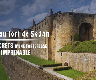 Replay Château fort de Sedan : les secrets d'une forteresse imprenable