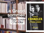 Replay La p'tite librairie - Le Grand sommeil - Raymond Chandler