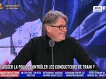 Replay Les Grandes Gueules - Doit-on laisser les policiers contrôler les conducteurs de train ?