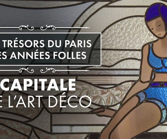 Replay Les trésors du Paris des Années folles - Capitale de l'Art déco