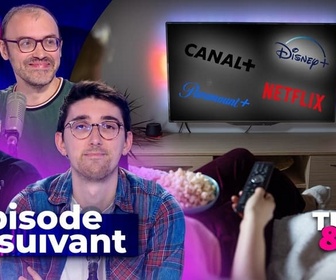 Replay Épisode suivant - Séries immanquables, plateformes à gogo… Quand streaming rime avec pression sociale