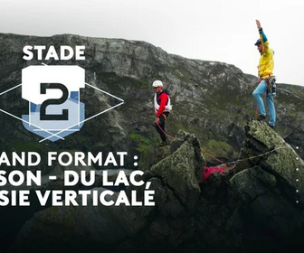 Replay Stade 2 - Grand format : Tesson - Du Lac, poésie verticale