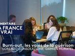 Replay La France en vrai - Burn-out, les voies de la guérison