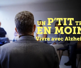 Replay Infrarouge - Un p'tit truc en moins, vivre avec Alzheimer