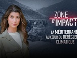 Replay Zone d'impact - La Méditerranée au cœur du dérèglement climatique