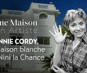 Replay Une maison, un artiste - Annie Cordy, la maison blanche de Nini la chance