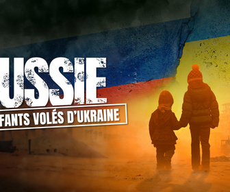 Replay Russie: Les enfants volés d'Ukraine