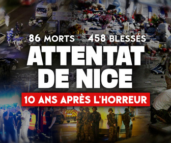 Replay Attentat de Nice :10 ans après l'horreur - 10 ans après l'horreur - Attentat de Nice