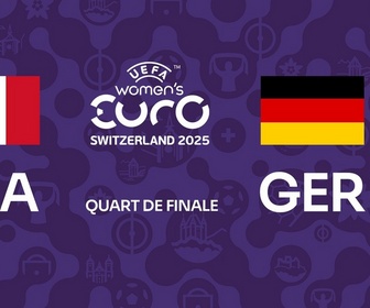 Replay UEFA Euro Féminin 2025 - 1/4 de Finale - France / Allemagne (Euro de football féminin)
