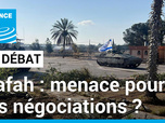 Replay Le Débat - Opération israélienne à Rafah : une menace pour les négociations de cessez-le-feu ?