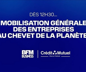 Replay Les émissions partenaires - Mobilisation générale des entreprises au chevet de la planète !