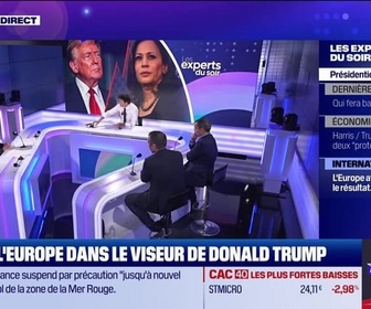 Replay Les experts du soir - L'Europe dans le viseur de Donald Trump - 04/11