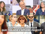 Replay DébatDoc - Soumission chimique : que change l'affaire Pélicot ?