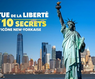 Replay Statue de la Liberté : les 10 secrets de l'icône new-yorkaise