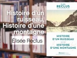 Replay La p'tite librairie - Histoire d'un ruisseau, Histoire d'une montagne - Élisée Reclus